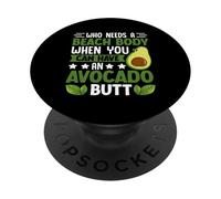 Quién necesita un cuerpo de playa cuando puedes tener un trasero de aguacate PopSockets PopGrip Adhesivo