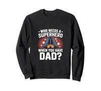 ¿Quién necesita un superhéroe cuando tienes a papá? Papá Día del Padre Sudadera
