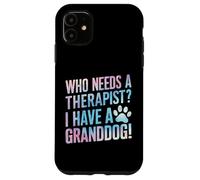 ¿Quién Necesita un Terapeuta? Tengo un Abuelo Perro Abuelo Carcasa para iPhone 11