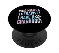 ¿Quién Necesita un Terapeuta? Tengo un Abuelo Perro Abuelo PopSockets PopGrip Adhesivo