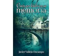 QUIÉN NOS TENDRÁ EN SU MEMORIA
