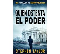 Quién Ostenta el Poder: Spanish Translation of Who Has The Power: 3 (La Serie de Thrillers de Danny Pearson)