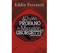 ¿Quién profanó la Mansión Georgetti?: Edición Revisada