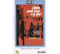 ¿QUIEN PUEDE MATAR A UN NIÑO? EDICION EL PAIS
