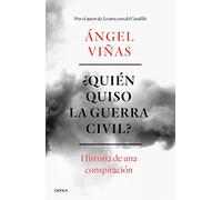 ¿quien Quiso La Guerra Civil?: Historia De Una Conspiracion