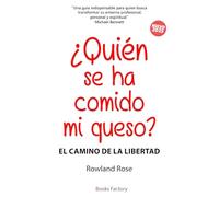¿Quién se ha comido mi queso?: El camino de la libertad: 1