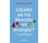 ¿Quién se ha llevado mi energía?: Refuerza tu sistema inmune, recupera tu vitalidad, vive más y mejor (Obras diversas)