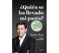¿Quién se ha llevado mi pasta?: Los vencedores económicos de la crisis (Divulgación)