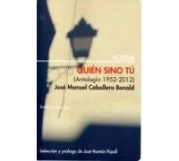 Quién sino tú. Antología 1952-2012 | José Manuel Caballero Bonald