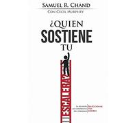 ?Quien Sostiene Tu Escalera:La decision mas importante del Liderazgo: seleccionar Tus Lideres - Spanish Who's Holding Your Ladder (Spanish Edition) by Samuel Chand and Cecil Murphey (2015-05-01)