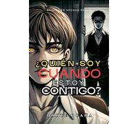 ¿Quién soy cuando estoy contigo?