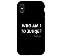 ¿Quién soy yo para juzgar? - Cita inspiradora del Papa Francisco Carcasa para iPhone X/XS