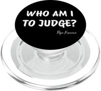 ¿Quién soy yo para juzgar? - Cita inspiradora del Papa Francisco PopSockets PopGrip para MagSafe