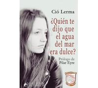 ¿Quién te dijo que el agua del mar era dulce?
