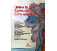 Quién Te Escribía Cervantes Dime Quien Era