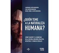 ¿Quién teme a la naturaleza humana?: Homo suadens y el bienestar en la cultura: biología evolutiva, metafísica y ciencias sociales (Ventana Abierta)