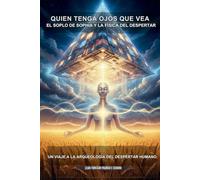 QUIEN TENGA OJOS QUE VEA - EL SOPLO DE SOPHIA Y LA FÍSICA DEL DESPERTAR