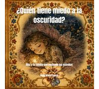 ¿Quién tiene miedo a la oscuridad?: Alba y la familia que enciende las estrellas