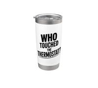 ¿Quién tocó el termostato? Humor casero divertido Vaso térmico de acero inoxidable de doble pared