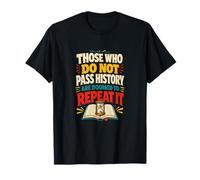 Quienes no Pasan la Historia están condenados a repetirla Camiseta