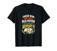Quienes no Pasan la Historia están condenados a repetirla Camiseta