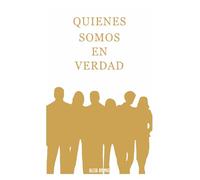 QUIENES SOMOS EN VERDAD