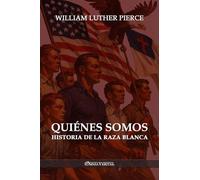 Quiénes somos: Historia de la raza blanca
