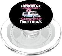 ¿Quieres impresionarme con tu Coche, Mejor ser un camión de Comida PopSockets PopGrip para MagSafe