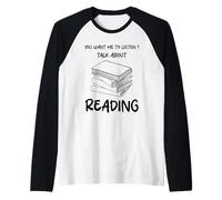 Quieres Que escuche Hablar de Leer Divertido Camiseta Manga Raglan