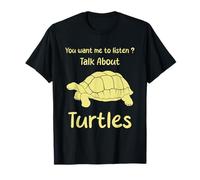 Quieres Que escuche Hablar de Tortugas Humor Tortuga Camiseta