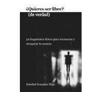 ¿quieres Ser Libre? (de Verdad) (ebook)