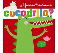¿Quieres tocar a un cocodrilo? – Castellano – A partir de 0 años – Libros sensoriales – Bruño
