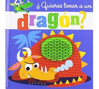 ¿Quieres tocar a un dragón? – Castellano – Libros sensoriales – A partir de 0 años – Bruño