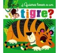 ¿Quieres tocar a un tigre?