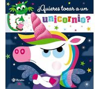 ¿Quieres tocar a un unicornio? (Castellano - A PARTIR DE 0 AÑOS - PROYECTO DE 0 A 3 AÑOS - Libros sensoriales)