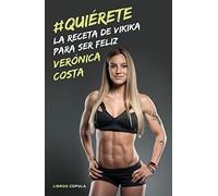 #Quiérete: La receta de Vikika para ser feliz (Salud y bienestar)