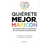 Quiérete mejor, maricón