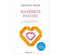 Quiérete mucho: Guía sencilla y eficaz para aumentar la autoestima (Best Seller | No Ficción)