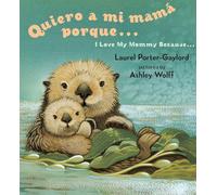 Quiero a mi Mama Porque (I Love my Mommy Because Eng/Span ed)