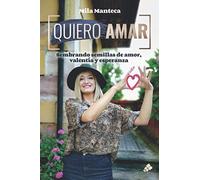 Quiero Amar: Sembrando semillas de amor, valentía y esperanza