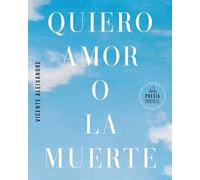 Quiero amor o la muerte (Poesía portátil)