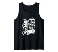 Quiero café, no tu opinión, Amantes del café Divertidos Camiseta sin Mangas
