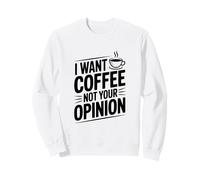 Quiero café, no tu opinión, Amantes del café Divertidos Sudadera