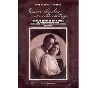 Quiero charlar un rato contigo. Cartas entre el Rif e Ibiza La correspondencia entre Josefa Sorá Boned y Rafael García Ledesma (1923-1930) (Balàfia Postals)