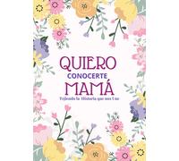 QUIERO CONOCERTE MÁMA: QUIERO CONOCERTE MÁMA / TEJIENDO LA HISTORIA QUE NOS UNE / BY-LAA