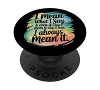 Quiero Decir lo Que Digo Siempre lo Digo en Serio sarcástico PopSockets PopGrip Adhesivo