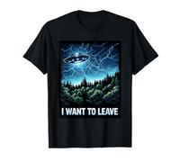 Quiero Dejar un Encuentro Misterioso de la Nave Espacial Extraterrestre OVNI Camiseta