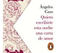 Quiero Escribirte Esta Noche Una Carta De Amor (audiolibro)