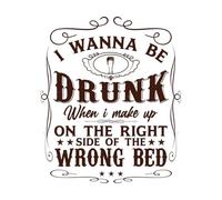 Quiero estar borracho cuando me maquillo en el lado correcto del diseño de cama equivocado Calcomanías de tallado fino 41x48.8cm No daña la superficie de la pared Café
