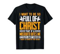 Quiero Estar Tan Lleno de Cristo Mosquito Funny Christian Camiseta